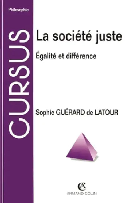 La société juste: Égalité et différence by Sophie Guérard