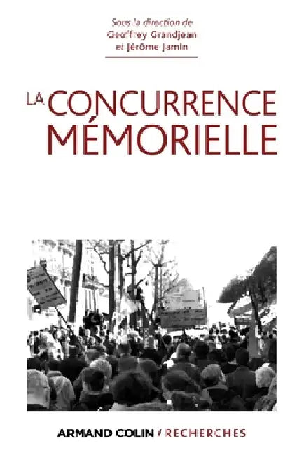 La concurrence mémorielle by Geoffrey Grandjean, Jérôme Jamin