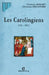 Les Carolingiens (741-987) by Christian Bonnet, Christine Descatoire