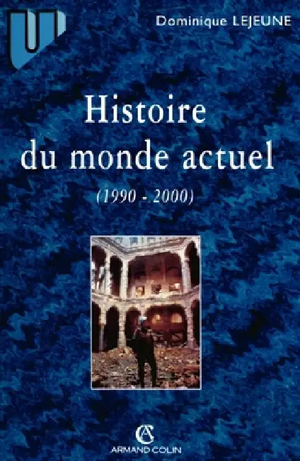 Histoire du monde actuel: 1990-2000 by Dominique Lejeune