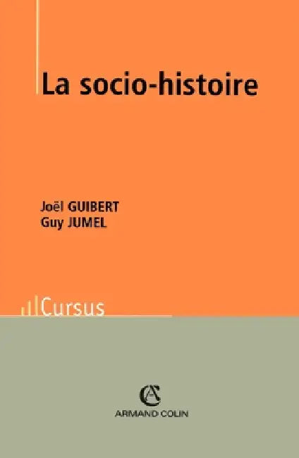 La socio-histoire by Joël Guibert, Guy Jumel
