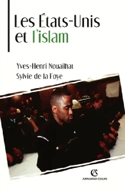 Les États-Unis et l'islam by Yves-Henri Nouailhat, Sylvie De La Foye