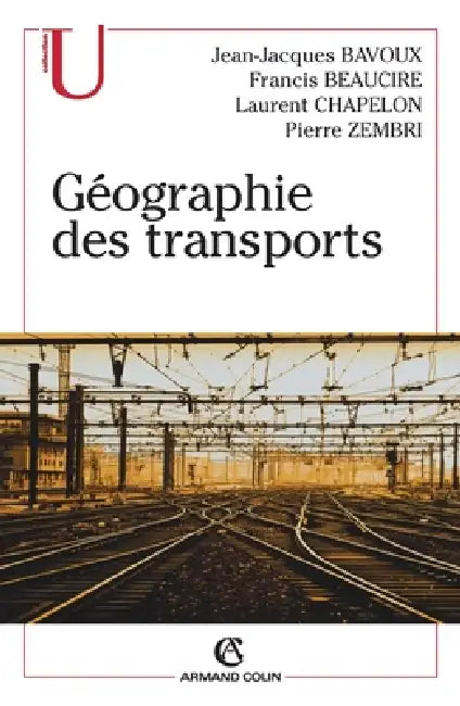 Géographie des transports by Jean-Jacques Bavoux, Francis Beaucire, Laurent Chapelon