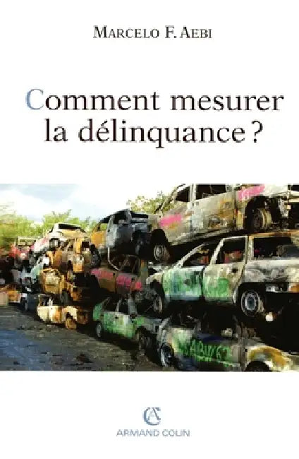 Comment mesurer la délinquance ? by Marcelo Fernando Aebi
