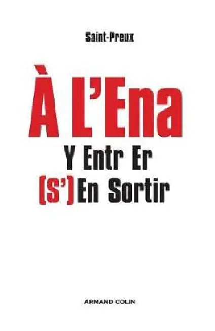 À l'ENA: y entrer, (s')en sortir by Saint-Preux