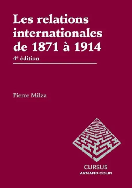 Les relations internationales de 1871 à 1914 - 4e édition by Pierre Milza