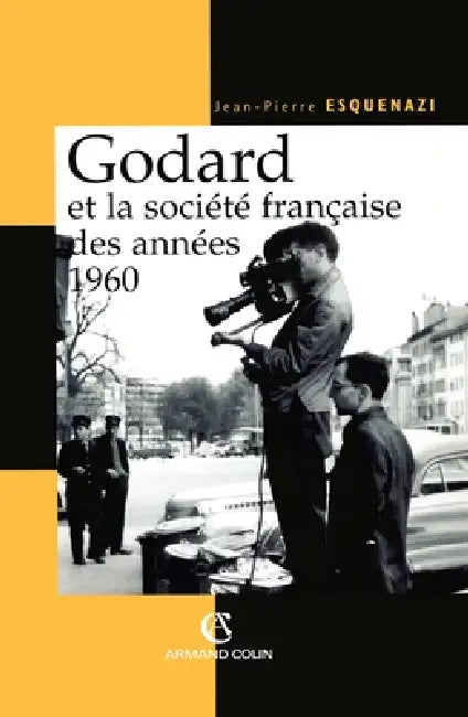 Godard et la société française des années 1960 by Jean-Pierre Esquenazi