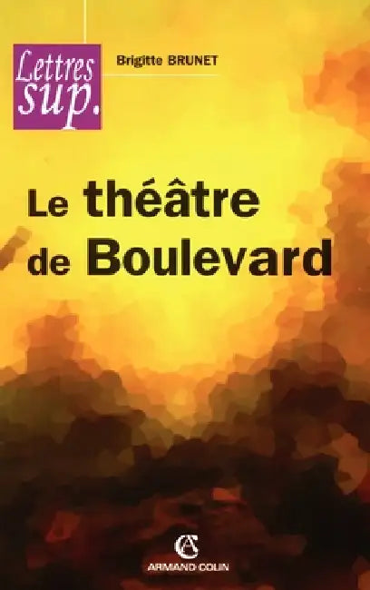 Le théâtre de boulevard by Brigitte Brunet