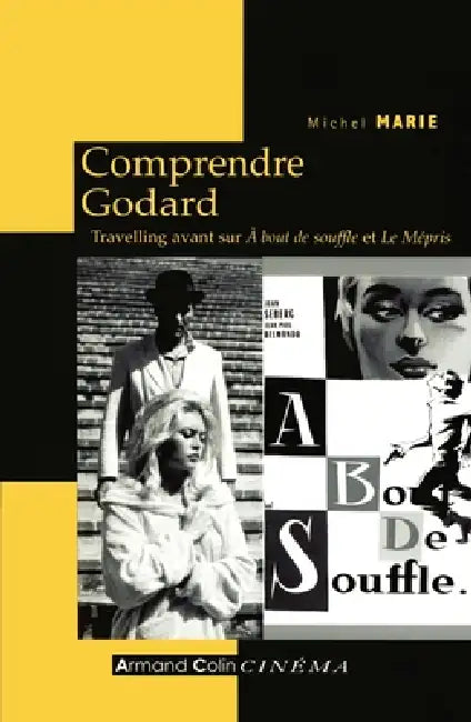Comprendre Godard - 2e éd. - Travelling avant sur À bout de souffle et Le Mépris: Travelling avant sur À bout de souffle et Le Mépris by Michel Marie