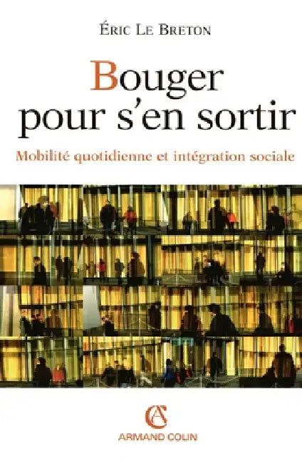 Bouger pour s'en sortir - Mobilité quotidienne et intégration sociale: Mobilité quotidienne et intégration sociale by Éric Le