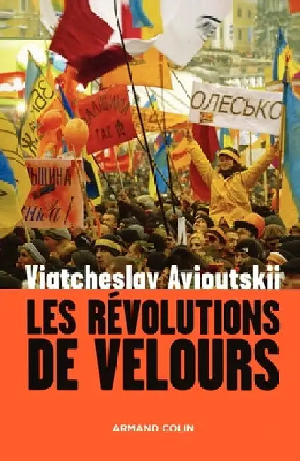 Les révolutions de velours by Viatcheslav Avioutskii