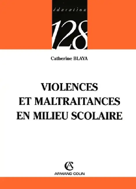 Violences et maltraitances en milieu scolaire by Catherine Blaya