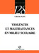Violences et maltraitances en milieu scolaire by Catherine Blaya