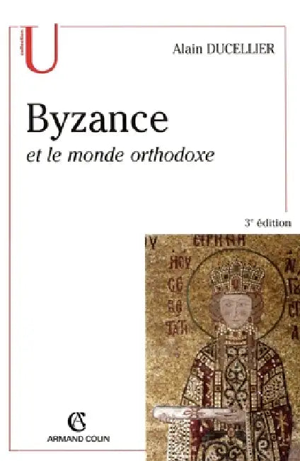 Byzance et le monde orthodoxe by Alain Ducellier