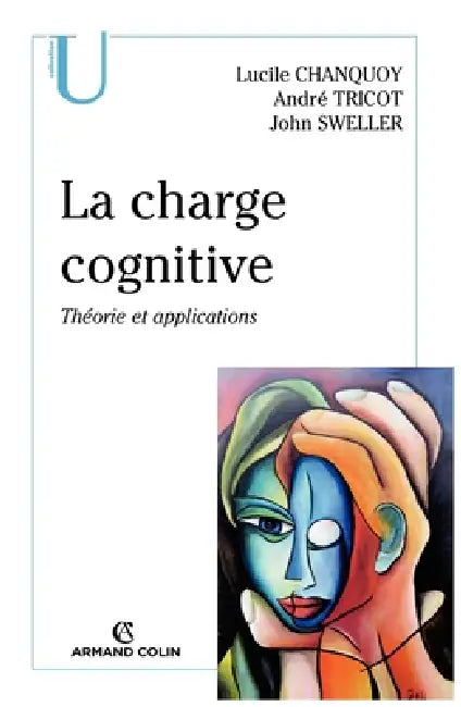 La charge cognitive: Théorie et applications by Lucile Chanquoy, André Tricot, John Sweller