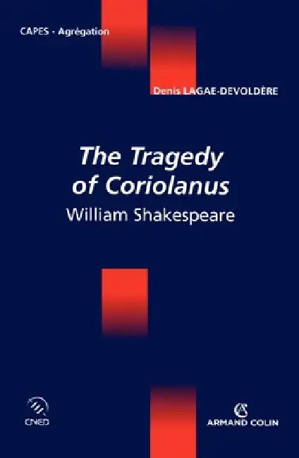 The Tragedy of Coriolanus - William Shakespeare: William Shakespeare by Denis Lagae-Devoldère