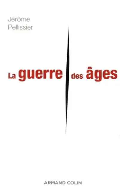 La guerre des âges by Juliette Pellissier