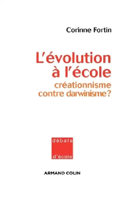 L'évolution à l'école: Créationnisme contre darwinisme ? by Corinne Fortin