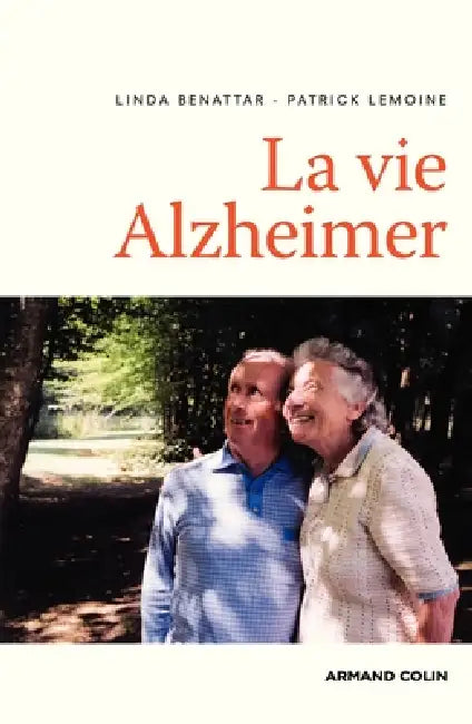 La vie Alzheimer by Linda Benattar, Patrick Lemoine