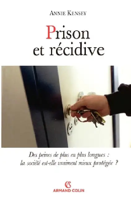 Prison et récidive by Annie Kensey