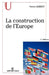 La construction de l'Europe by Pierre Gerbet