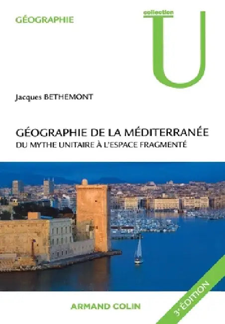 Géographie de la Méditerranée: Du mythe unitaire à l'espace fragmenté by Jacques Bethemont