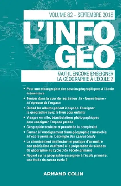 L'Information géographique (3/2018) Faut-il encore enseigner la géographie à l'école ?: Faut-il encore enseigner la géographie à l'école ? by Collectif