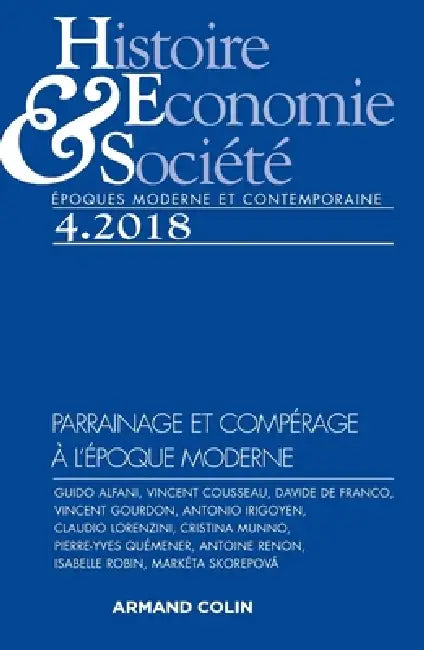 Histoire, Économie & Société (4/2018) - Parrainage et compérage à l'époque moderne: Parrainage et compérage à l'époque moderne by Collectif