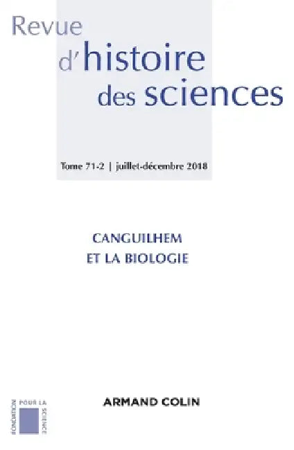 Revue d'histoire des sciences (2/2018) Canguilhem et la biologie: Canguilhem et la biologie by Collectif