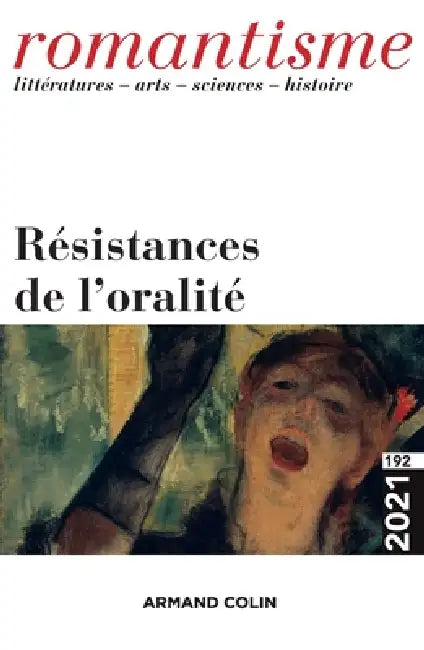 Romantisme N°192 2/2021 Résistances de l'oralité: Résistances de l oralité by Collectif