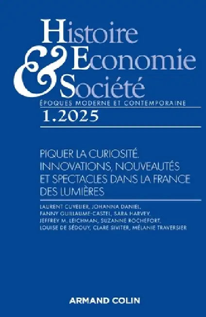 Histoire, Economie et Société 1/2025: Piquer la curiosité. Nouveautés, innovations et spectacles dans la France des Lumières by Collectif