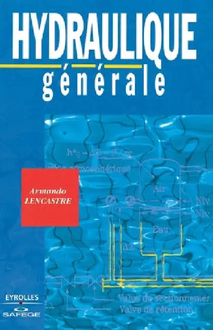 Hydraulique générale by Lencastre, Armando
