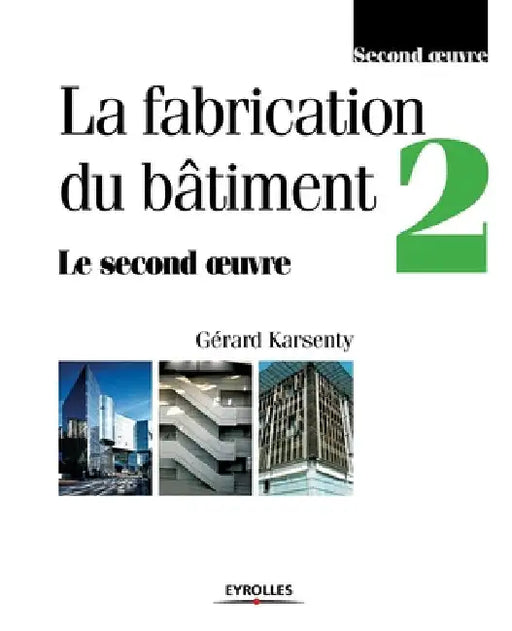 La fabrication du bâtiment - Tome 2 by Karsenty, Gérard