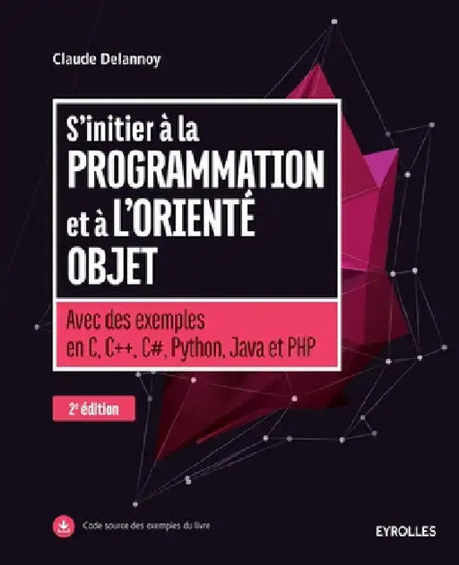 S'initier à la programmation et à l'orienté objet by Delannoy, Claude