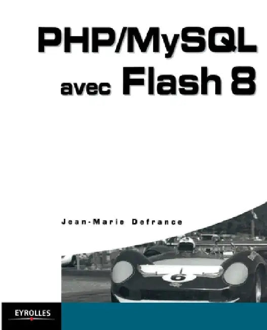 PHP/MySQL avec Flash 8 by Defrance, Jean-Marie