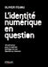 L'identité numérique en question: 10 scénarios pour la maîtrise juridique de son identité sur Internet by Olivier Iteanu