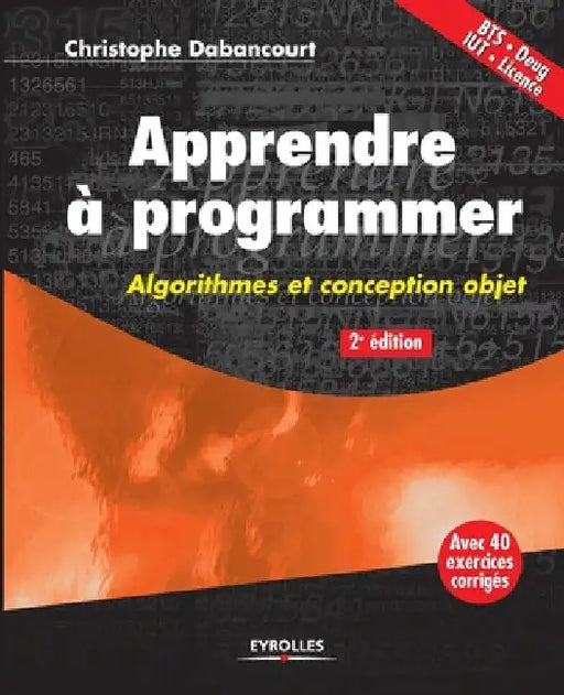 Apprendre à programmer: Algorithmes et conception objet by Dabancourt, Christophe