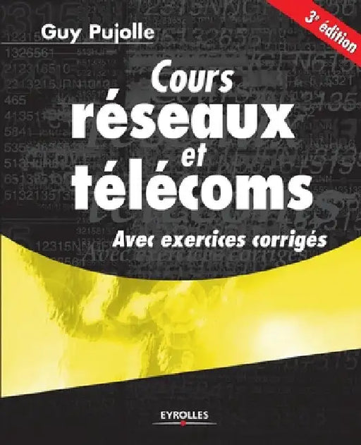 Cours réseaux et télécoms: Avec exercices corrigés by Pujolle, Guy