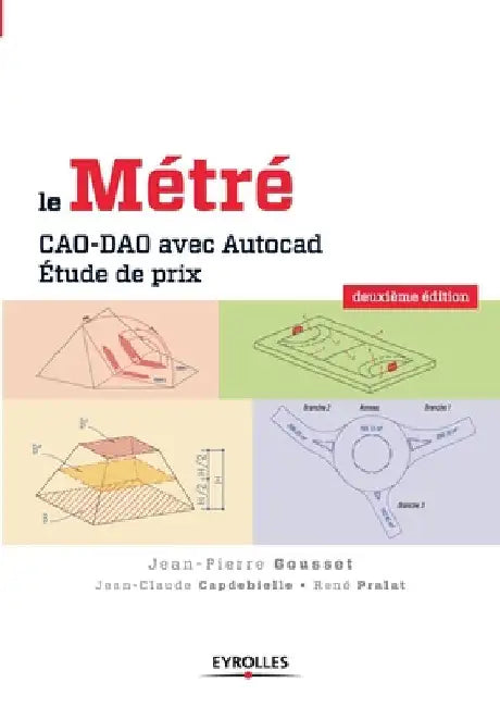 Le métré: CAO-DAO avec Autocad. Etude de prix by Gousset, Jean-Pierre