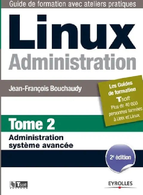 Linux Administration: Tome 2 Administration système avancée by Bouchaudy, Jean-François