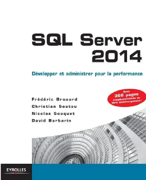 SQL Server 2014: Développer et administrer pour la performance by Brouard, Frédéric