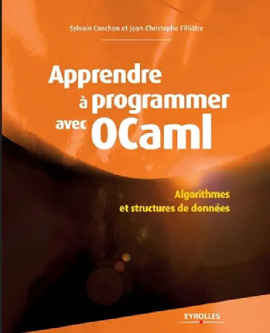 Apprendre à programmer avec Ocaml: Algorithmes et structures de données. by Conchon, Sylvain