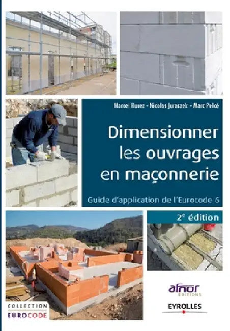 Dimensionner les ouvrages en maçonnerie: Guide d'application de l'Eurocode 6. by Hurez, Marcel