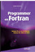 Programmer en Fortran: Fortran 90 et ses évolutions - Fortran 95, 2003 et 2008. by Delannoy, Claude