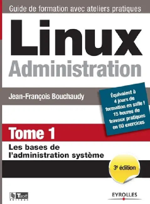 Linux Administration Tome 1: Les bases de l'administration système by Bouchaudy, Jean-François