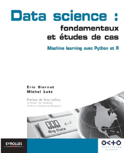 Data science: fondamentaux et études de cas: Machine Learning avec Python et R by Lutz, Michel