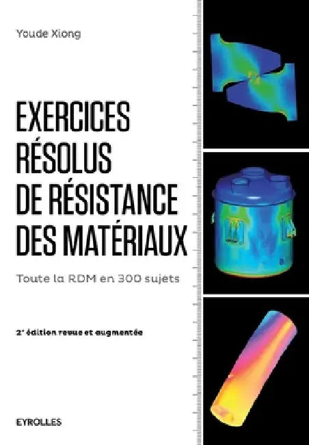 Exercices résolus de résistance des matériaux: Toute la RDM en 300 sujets. by Xiong, Youde