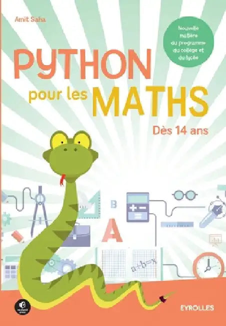 Python pour les maths: Dès 14 ans. Nouvelle matière du programme du collège et du lycée. by Saha, Amit