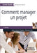 Comment manager un projet by Maders, Henri-Pierre