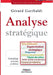 Analyse stratégique: Environnement, segmentation stratégique, diagnostic, gestion du portefeuille, chaîne de valeur, outils d'aide à la déc by Garibaldi, Gérard